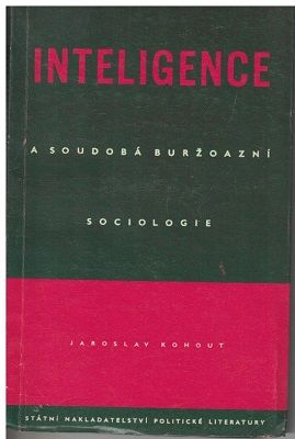 Inteligence a soudobá buržoazní sociologie - J. Kohout