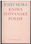Kniha slovanské poesie - Josef Hora