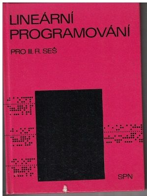 Lineární programování - Pro III. ročníky SEŠ - Eichler, Bukovský