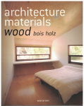 Architecture materials - Wood, Bois, Holz