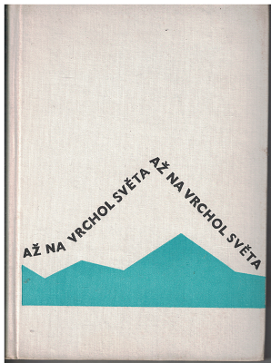 Až na vrchol světa - H. A. Förster, F. Grassler