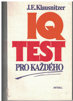 IQ test pro každého - J. Klausnitzer