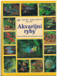 Akvarijní ryby - velký obrazový atlas - W. a B. Kahl