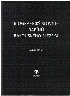 Biografický slovník rabínů Rakouského Slezska - J. Spyra