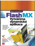 Macromedia Flash MX - Vytváříme dynamické aplikace - M. Grundvig a kol.