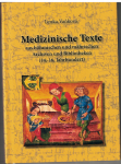 Medizinische Texte aus böhmischen und mährischen Archiven und Bibliotheken 14.-16. Jahrundert