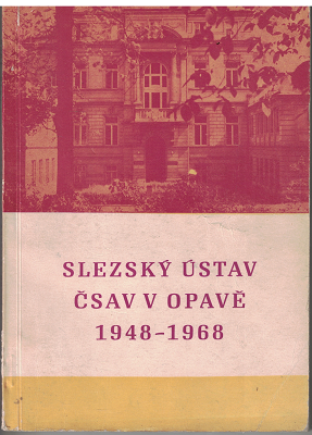 Slezský ústav ČSAV OPAVA 1948-1968
