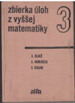 Zbierka z vyššej matematiky 3 - Eliáš, Horváth
