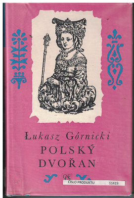 Živá díla minulosti - Polský dvořan - Lukasz Górnicki
