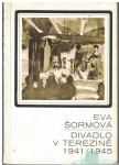 Divadlo v Terezíně 1941-45 - Eva Šormová