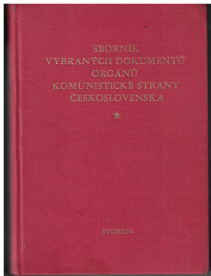 Sborník vybraných dokumentů orgánů Komunistické strany Československa