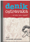 Denik Ostravaka - .. už teho bylo vpysk ? - Ostravak Ostravski
