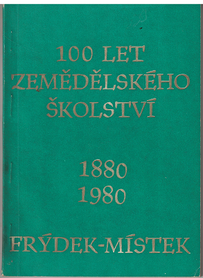 100 let zemědělského školství Frýdek-Místek 1880-1980