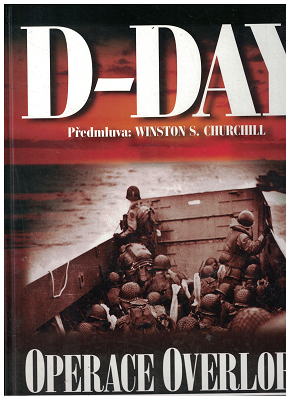 D - Day - Operace Overlord - předmluva W. Churchill