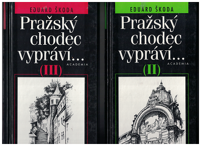 Pražský chodec vypráví .. II. a III. - Eduard Škoda
