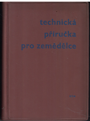 Technická příručka pro zemědělce - kol. autorů