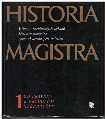 Historia Magistra 1 - Od pravěku k vrcholu středověku - Balcar