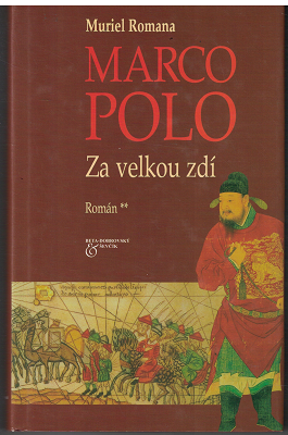 Marco Polo - Za velkou zdí - M. Romana