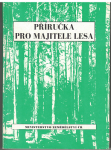 Příručka pro majitele lesa - kol. autorů