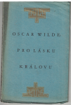 Pro lásku královu - Oscar Wilde