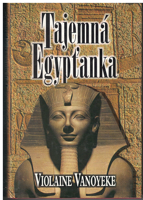 Tajemná Egypťanka - V. Vanoyeke