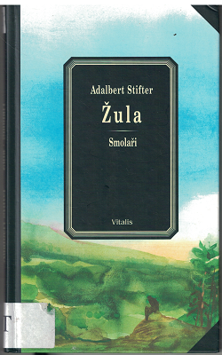 Žula, Smolaři - Adalbert Stifter