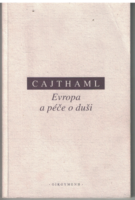 Evropa a péče o duši - Martin Cajthaml