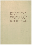 Koscioly Warszawy w odbudowie - W. J. Grabski