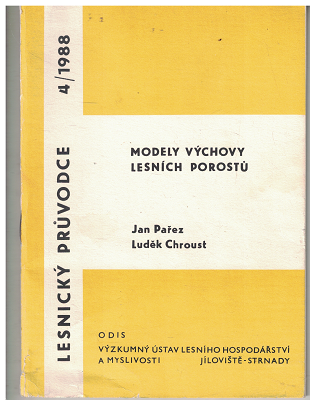 Lesnický průvodce 4/1988 - Modely výchovy lesních porostů - Pařez, Chroust
