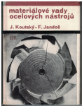 Materiálové vady ocelových nástrojů - J. Koutský (podpis), F. Jandoš