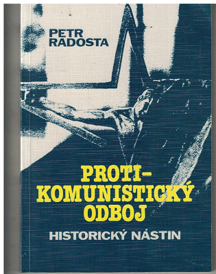 Protikomunistický odboj - Petr Radosta