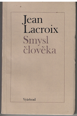 Smysl člověka - Jean Lacroix