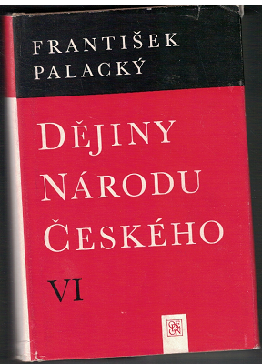 Dějiny národu českého VI - František Palacký
