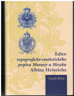 Edice topograficko-statistického popisu Moravy a Slezska - Tomáš Řeha