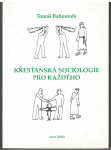 Křesťanská sociologie pro každého - T. Bahounek