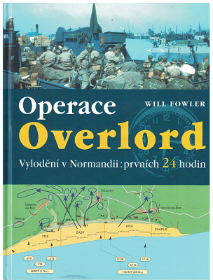 Operace Overlord (Vylodění v Normandii) - Will Fowler