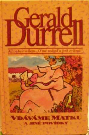 Vdáváme matku a jiné povídky - G. Durrell