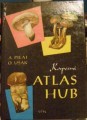 Kapesní atlas hub - A. Pilát, O. Ušák