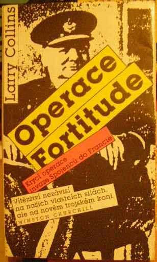 Operace Fortitude (Krycí operace invaze Spojenců do Francie) - L. Collins