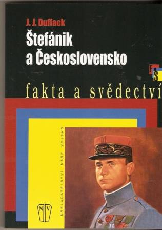 Štefánik a Československo - J. J. Duffack